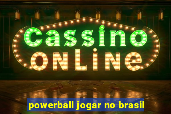 powerball jogar no brasil